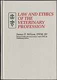 Law and Ethics of the Veterinary Profession, Wilson, James F. and Garbe, JoAnne L., 0962100706