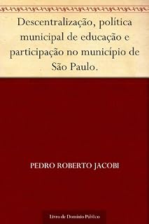 Livro Descentralização política municipal de educação e participação no município de São Paulo.