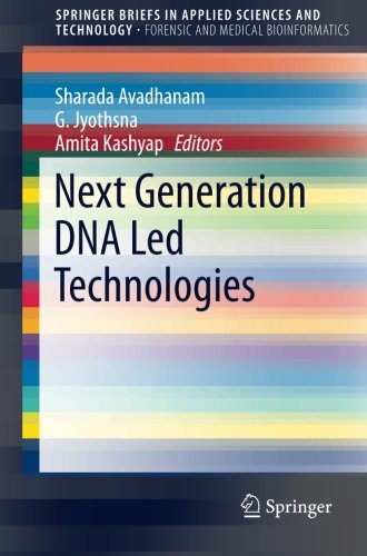 Next Generation DNA Led Technologies (SpringerBriefs in Applied Sciences and Technology)