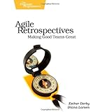 Agile Retrospectives - Making Good Teams Great