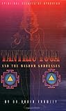Tantric Yoga and the Wisdom Goddesses (Spiritual Secrets of Ayurveda) by 