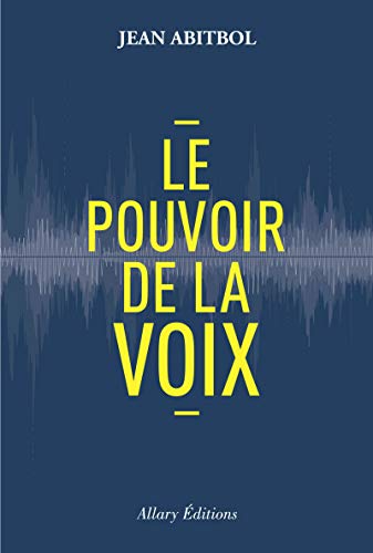 Le pouvoir de la voix (French Edition) by Jean Abitbol