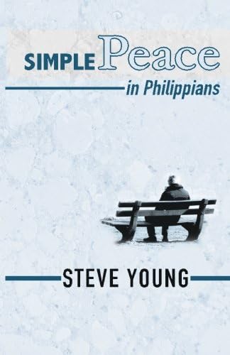 SIMPLE Peace in Philippians: A Self-Guided Journey through the Book of Philippians (SIMPLE Way Series)