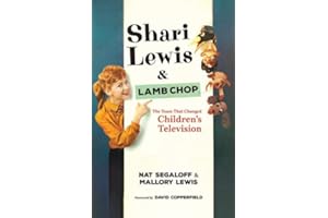 Shari Lewis and Lamb Chop: The Team That Changed Children's Television