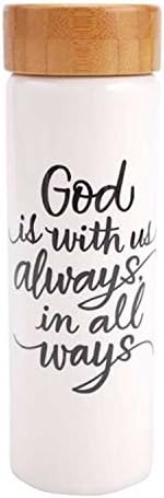 Hallmark Home God is with Us Always, In All Ways Water Bottle with Screw Top Lid, White with Black Lettering