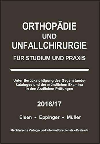 Orthopadie Und Unfallchirurgie Fur Studium Und Praxis 2016 17 Amazon De Muller Markus Elsen Achim Eppinger Matthias Muller Markus Bucher