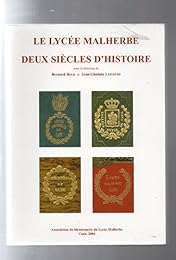 Le  lycée Malherbe, deux siècles d'histoire