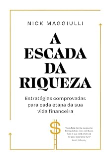 Livro A escada da riqueza: Estratégias comprovadas para cada etapa da sua vida financeira