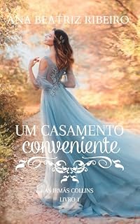 Livro Um casamento conveniente (As irmãs Collins - Livro 1)