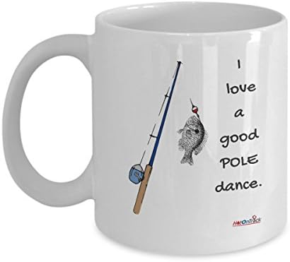 Quotes for Hobbies I love a good POLE dance. 11oz Ceramic Coffee Mug For Gift