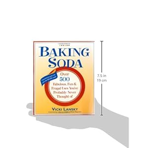 Baking Soda: Over 500 Fabulous, Fun, and Frugal Uses You've Probably Never Thought Of