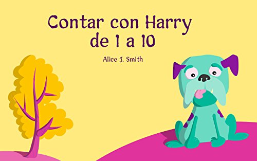Libros En Español Para Niños: "Contar con Harry - del 1 a 10" (Educación, los numeros): Spanish Edition