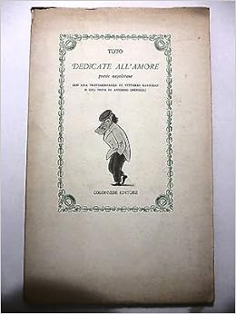 Amazon It Toto Dedicate All Amore Poesie Napoletane I O Ed 1977 Colonnese 2 Toto Libri
