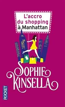 L Accro Du Shopping A Manhattan Sophie Kinsella Babelio