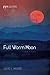 Full Worm Moon: A Book of Poems (Poiema Poetry) by Julie L. Moore