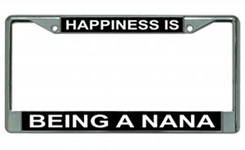 Happiness Is Being A Nana Chrome License Plate Frame