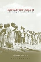 People Get Ready!: A New History of Black Gospel Music People Get Ready!: A New History of Black Gospel Music