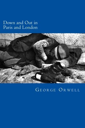 Down and Out in Paris and London by George Orwell (2014-09-20)