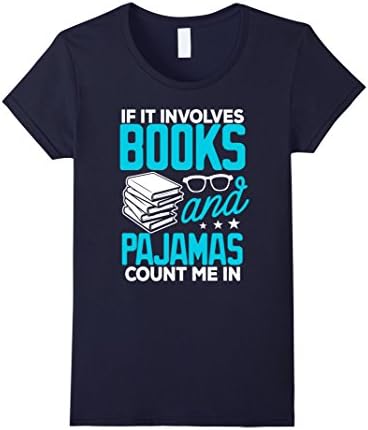 Womens If It Involves Books and Pajamas Book Lover Read Gift Shirt Medium Navy
