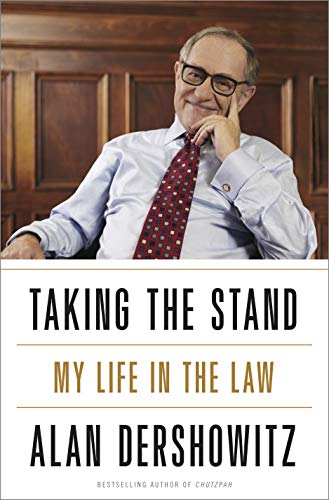 Taking the Stand: My Life in the Law by [Dershowitz, Alan]