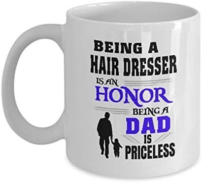 Superhero Dad Mug Colorful Dads Christmas Gifts Being A HAIR DRESSER Is An Honor Being A Dad Is Priceless - 11Oz Ceramic By AZMugs