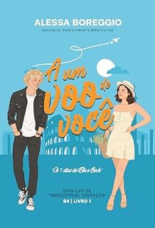 Livro A um voo de você (B4 – Spin-off de Irresistível Tentação Livro 1)