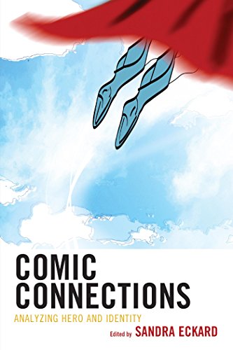 Comic Connections: Analyzing Hero and Identity by Rowman & Littlefield Publishers