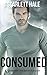 Consumed: A Domestic Discipline, Spanking, Taken-in-Hand Romance (The Spanked Wives Club)