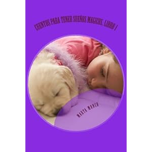 Cuentos para tener sueños magicos. Libro 1 (Cuentos para tener sueños mágicos) (Volume 1) (Spanish Edition)