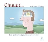 Chuuut... : Petit guide illustré pour méditer autrement by