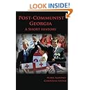 Post-Communist Georgia:  A Short History