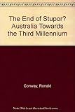 Front cover for the book The end of stupor? : Australia towards the third millennium by Ronald Conway