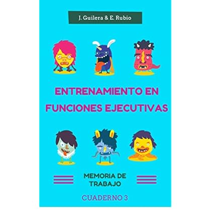 Entrenamiento en Funciones Ejecutivas. Memoria de Trabajo. Cuaderno 3.: Fichas para trabajar Funciones Ejecutivas. Memoria de trabajo. Cuaderno 3.