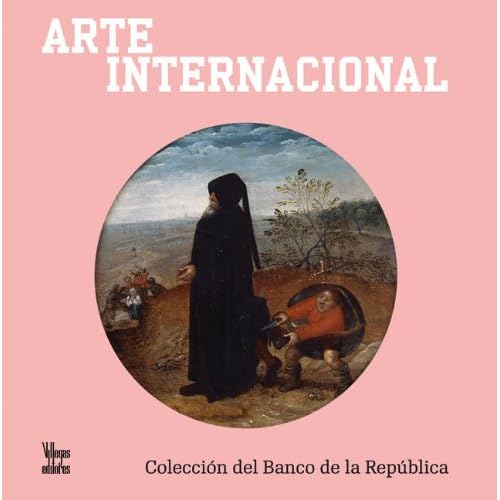 Arte Internacional = International Art (Coleccion del Banco de la Republica de Colombia) Arte Internacional = International Art (Coleccion del Banco de la Republica de Colombia)