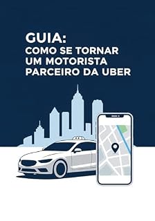 Livro Como se Tornar um Motorista Parceiro da Uber: Ganho extra Uber