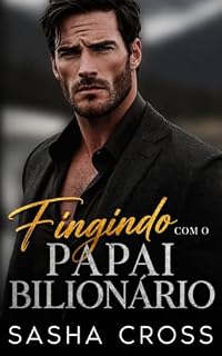 Livro Fingindo com o papai bilionário (Papais bilionários)