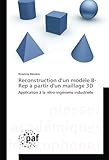 Reconstruction d'un modèle B-Rep à partir d'un maillage 3D: Application à la rétro-ingénierie i by 