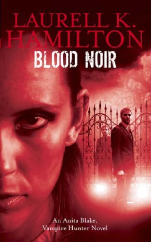 Blood Noir (Anita Blake, Vampire Hunter, Book 16)