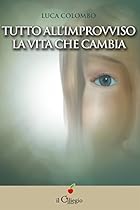 Tutto all'improvviso. La vita che cambia (Italian Edition)