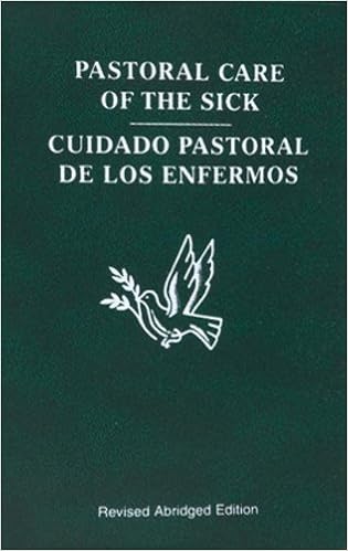 Pastoral Care of the Sick (Bilingual Edition) Pastoral Care of the Sick (Bilingual Edition)