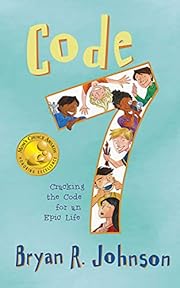 Code 7: Cracking the Code for an Epic Life: (funny, fast-paced stories for ages 7-10)