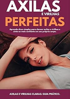 Livro Axilas e virilhas perfeitas: axilas e virilhas claras: guia prático