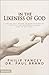 In the Likeness of God