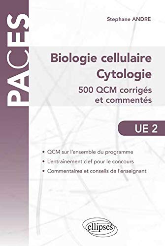 Ue2 Biologie Cellulaire Cytologie 500 Qcm Corriges Et Commentes Paces En Schemas Andre Stephane 9782340002654 Amazon Com Books