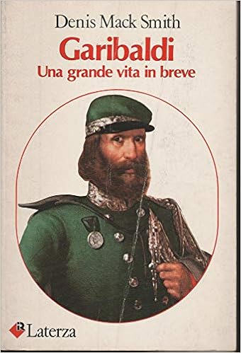 Denis Mack Smith - Garibaldi. Una grande vita in breve (1982)