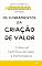 Livro Os Fundamentos da Criação de Valor: O Manual Definitivo de Valor e Performance