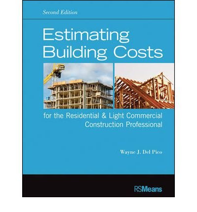 Estimating Building Costs for the Residential & Light Commercial Construction Professional (Rsmeans) (Paperback) - Common, by , by (author) Estimating Building Costs for the Residential & Light Commercial Construction Professional (Rsmeans) (Paperback) - Common, by , by (author)