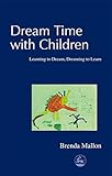 Image de Dream Time with Children: Learning to Dream, Dreaming to Learn