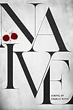 Naive: A riveting suspense thriller (The Naive Series) by Charles Royce