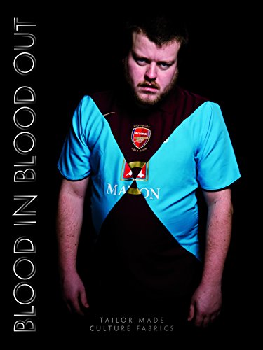 Blood In Blood Out: Tailor Made Culture Fabrics